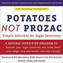Potatoes not Prozac: Solutions for Sugar Sensitivity by Kathleen DesMaisons
