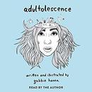 Adultolescence by Gabbie Hanna