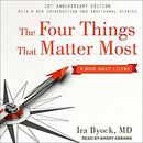 The Four Things That Matter Most 10th Anniversary Edition by Ira Byock