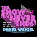 The Show That Never Ends by David Weigel