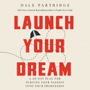 Launch Your Dream by Dale Partridge