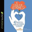 A Case for Kindness: 40 Ways to Love and Inspire Others by Lisa Barrickman