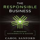 The Responsible Business by Carol Sanford