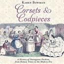 Corsets and Codpieces by Karen Bowman