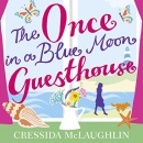 The Once in a Blue Moon Guesthouse by Cressida McLaughlin