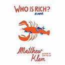 Who Is Rich? by Matthew Klam