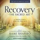 Recovery - the Sacred Art by Rabbi Rami Shapiro