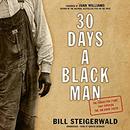 30 Days a Black Man by Bill Steigerwald