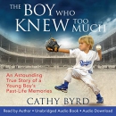 The Boy Who Knew Too Much by Cathy Byrd