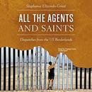 All the Agents and Saints by Stephanie Elizondo Griest