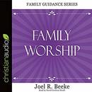 Family Worship by Joel R. Beeke