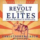 The Revolt of the Elites and the Betrayal of Democracy by Christopher Lasch