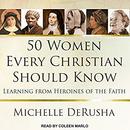 50 Women Every Christian Should Know by Michelle DeRusha