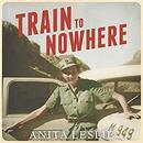 Train to Nowhere: One Woman's War by Anita Leslie