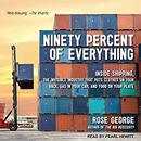 Ninety Percent of Everything by Rose George
