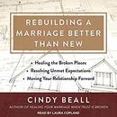 Rebuilding a Marriage Better Than New by Cindy Beall