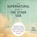 The Supernatural Guide to the Other Side by Adams Media