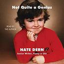 Not Quite a Genius by Nate Dern