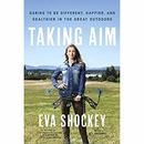 Taking Aim by Eva Shockey