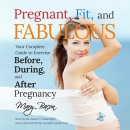 Pregnant, Fit, and Fabulous by Mary Bacon