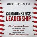Commonsense Leadership by Jack H. Llewellyn