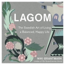 Lagom: The Swedish Art of Living a Balanced, Happy Life by Niki Brantmark