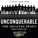 Unconquerable: The Invictus Spirit by Boris Starling