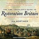 The Time Traveler's Guide to Restoration Britain by Ian Mortimer