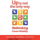 Up Is Not the Only Way: Rethinking Career Mobility by Beverly Kaye
