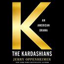 The Kardashians: An American Drama by Jerry Oppenheimer