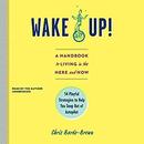 Wake Up!: A Handbook to Living in the Here and Now by Chris Barez-Brown