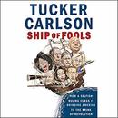 Ship of Fools by Tucker Carlson