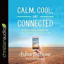 Calm, Cool, and Connected by Arelene Pellicane