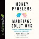 Money Problems, Marriage Solutions by Chuck Bentley