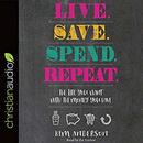 Live. Save. Spend. Repeat. by Kim Anderson