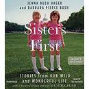 Sisters First: Stories from Our Wild and Wonderful Life by Jenna Bush