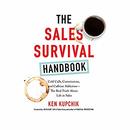 The Sales Survival Handbook by Ken Kupchik