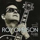 The Authorized Roy Orbison by Jeff Slate