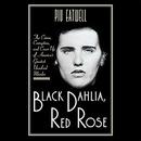 Black Dahlia, Red Rose by Piu Eatwell
