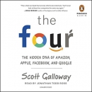 The Four: The Hidden DNA of Amazon, Apple, Facebook, and Google by Scott Galloway