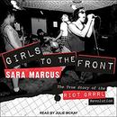 Girls to the Front by Sara Marcus