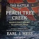 The Battle of Peach Tree Creek by Earl J. Hess