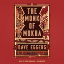 The Monk of Mokha by Dave Eggers