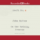 Draft No. 4: On the Writing Process by John McPhee