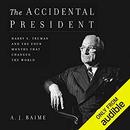 The Accidental President by A.J. Baime