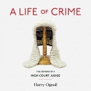 A Life of Crime: Memoirs of a High Court Judge by Harry Ognall