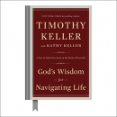 God's Wisdom for Navigating Life by Timothy Keller