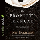The Prophet's Manual by John Eckhardt