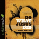 Do What Jesus Did by Robby Dawkins