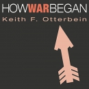 How War Began by Keith F. Otterbein